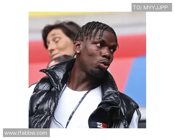 博格巴重返赛场展现王者风范球迷期待他再创辉煌时刻