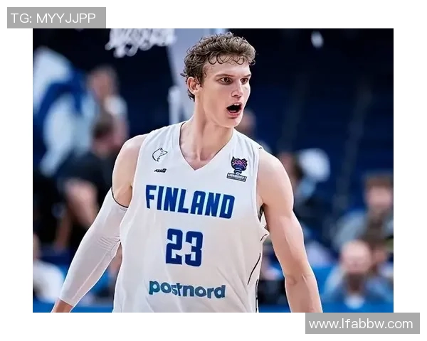 劳里马尔卡宁：从新星崛起到全明星的篮球旅程与未来展望