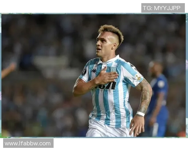 劳塔罗的崛起：从天才少年到世界足坛新星的传奇之路